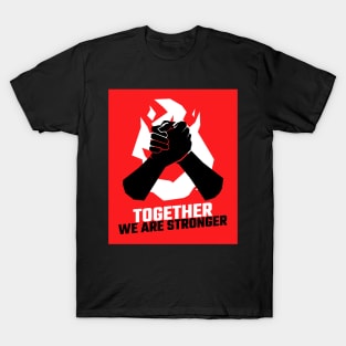 Together we are stronger T-Shirt